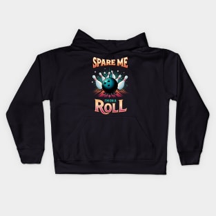 Spare Me Im on a Roll - Bowling Kids Hoodie